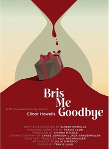 Film poster to promote “Bris Me Goodbye,” premiering next semester